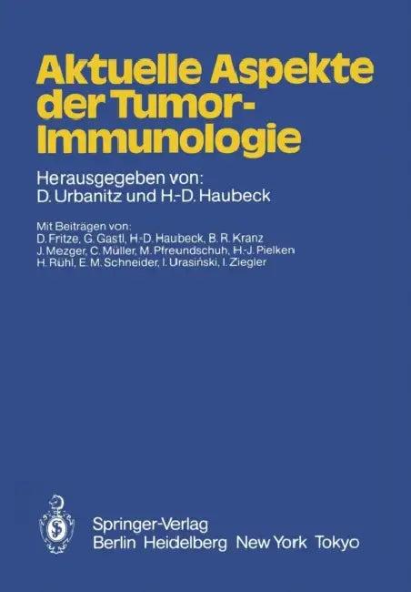 Aktuelle Aspekte Der Tumor-Immunologie (English, D. Urbanitz | D. Fritze | H. -D Haubeck)