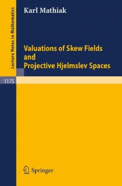 Valuations of Skew Fields and Projective Hjelmslev Spaces (English, Karl Mathiak)