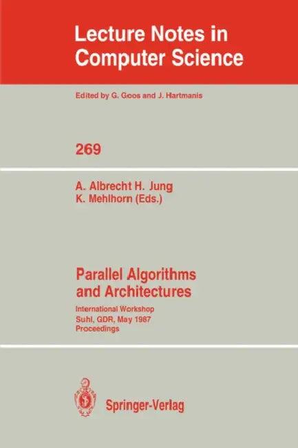 Parallel Algorithms and Architectures (English, Andreas Albrecht | Hermann Jung | Kurt Mehlhorn)