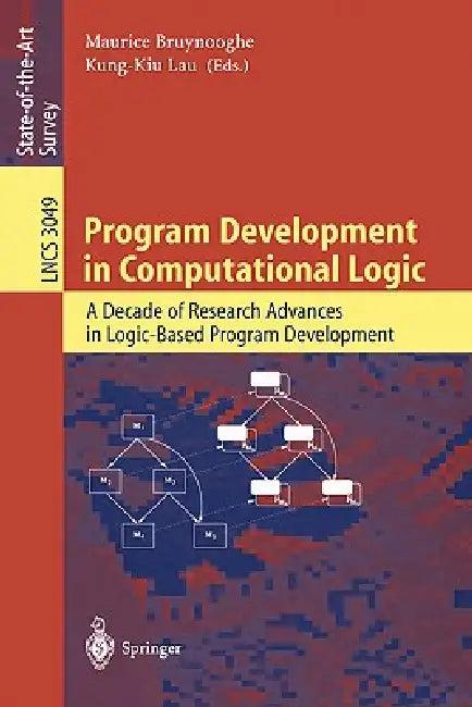 Program Development in Computational Logic (English, Maurice Bruynooghe | Kung-Kiu Lau)