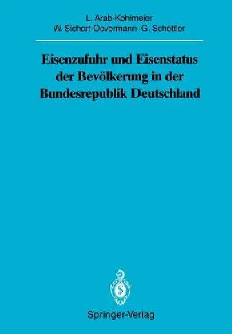 Eisenzufuhr Und Eisenstatus Der Bevölkerung in Der Bundesrepublik Deutschland (English, Lenore Arab-Kohlmeier | Wolfgang Sichert-Oevermann | Gotthard Schettler)