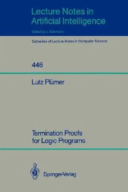 Termination Proofs for Logic Programs (English, Lutz Plümer)