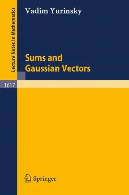 Sums and Gaussian Vectors (English, Vadim Yurinsky)