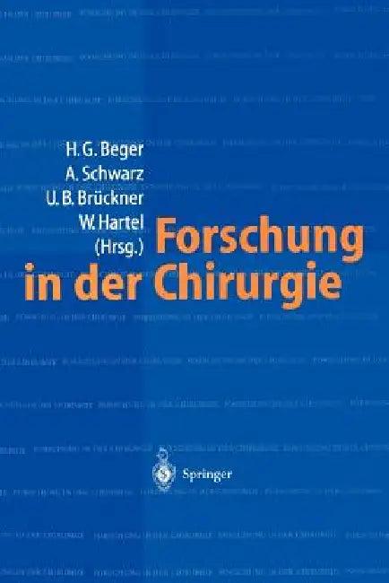 Forschung in Der Chirurgie (English, H. -G Beger | A. Schwarz | U. B. Brückner)