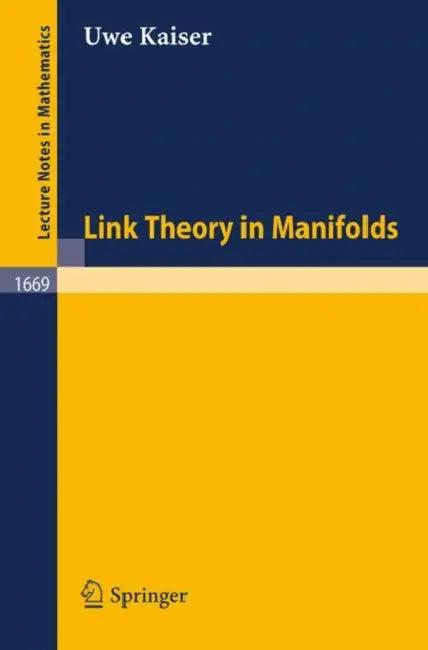 Link Theory in Manifolds (English, Uwe Kaiser)