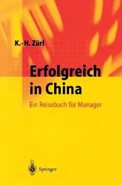 Erfolgreich in China (English, N. Kou | Karl-Heinz Zürl | J. Wang)