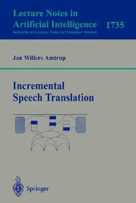Incremental Speech Translation (English, Jan W. Amtrup)