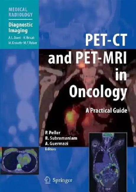 Pet-CT and Pet-MRI in Oncology (English, Patrick Peller | Rathan Subramaniam | Ali Guermazi)