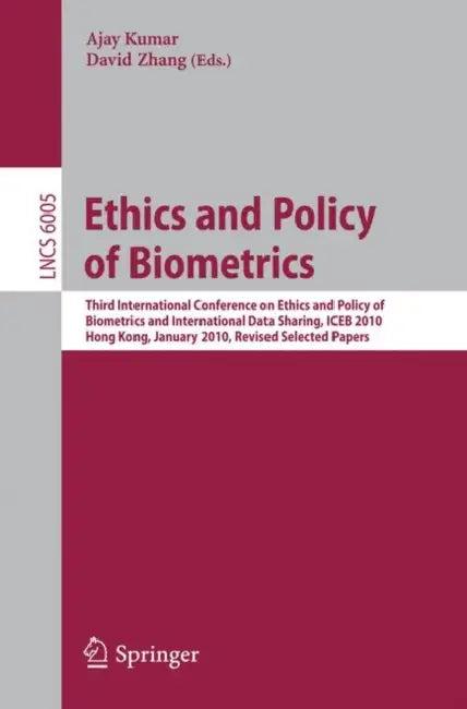 Ethics and Policy of Biometrics (English, Ajay Kumar | David Zhang)