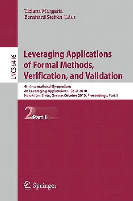 Leveraging Applications of Formal Methods, Verification, and Validation (English, Tiziana Margaria | Bernhard Steffen)