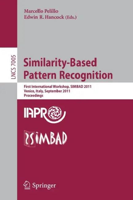 Similarity-Based Pattern Recognition (English, Marcello Pelillo | Edwin R. Hancock)