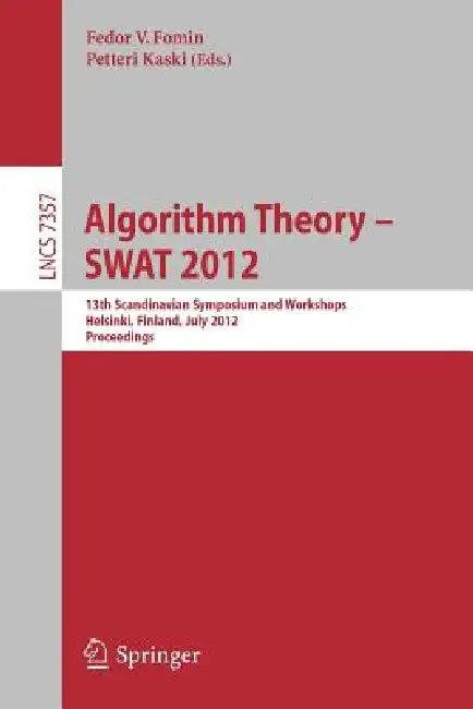 Algorithm Theory - SWAT 2012 (English, Fedor V. Fomin | Petteri Kaski)