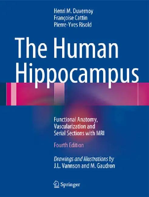 The Human Hippocampus (English, Henri M. Duvernoy | Francoise Cattin | Pierre-Yves Risold)