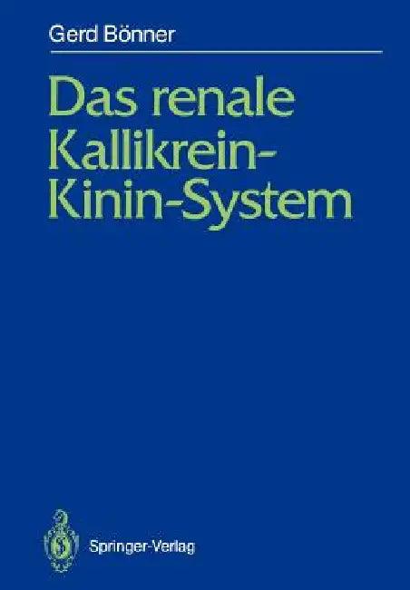 Das Renale Kallikrein-Kinin-System (English, Gerd Bönner)