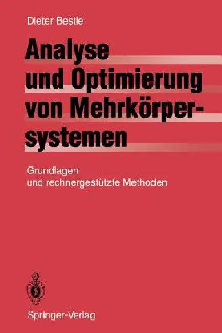 Analyse Und Optimierung Von Mehrkörpersystemen (English, D. Bestle)
