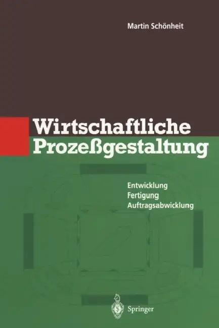 Wirtschaftliche Prozeßgestaltung (English, Martin Schönheit)