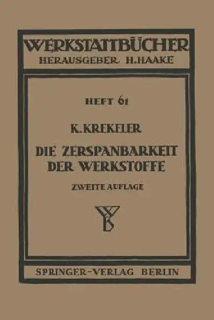 Die Zerspanbarkeit Der Werkstoffe (English, Karl Krekeler | H. Haake)