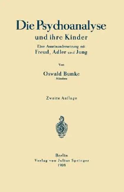 Die Psychoanalyse Und Ihre Kinder (English, Oswald Bumke)