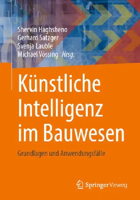 Künstliche Intelligenz Im Bauwesen (English, Shervin Haghsheno | Gerhard Satzger | Svenja Lauble)