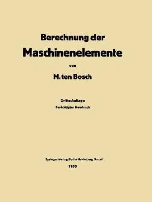 Berechnung Der Maschinenelemente (English, Maurits Ten Bosch)