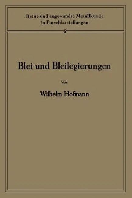 Blei Und Bleilegierungen (English, Wilhelm Hofmann | Heinrich Hanemann)