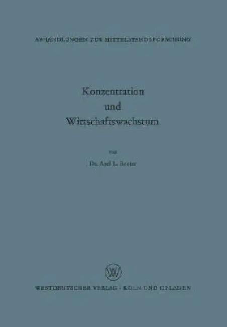 Konzentration Und Wirtschaftswachstum (English, Axel L. Reuter)
