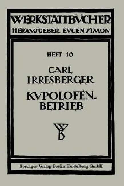 Kupolofenbetrieb (English, Carl Irresberger)