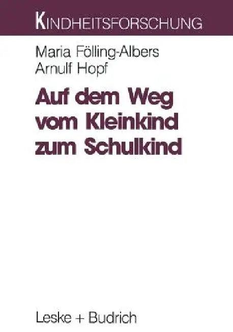 Auf Dem Weg Vom Kleinkind Zum Schulkind (English, Maria Fölling-Albers | Arnulf Hopf)