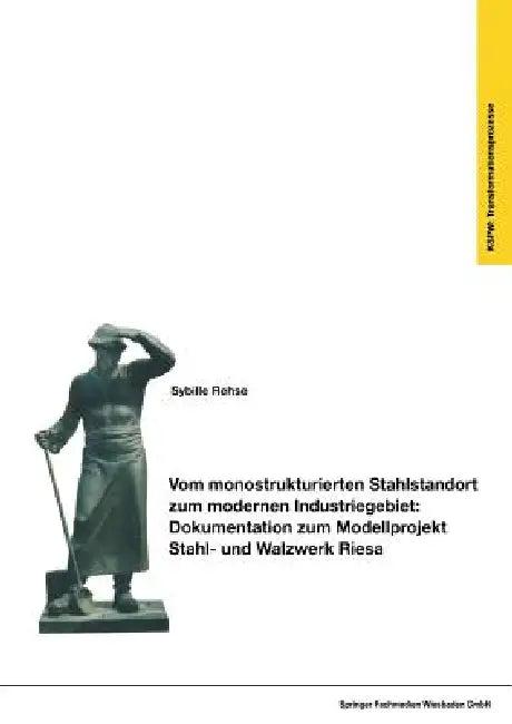 Vom Monostrukturierten Stahlstandort Zum Modernen Industriegebiet (English, Sybille Rehse)