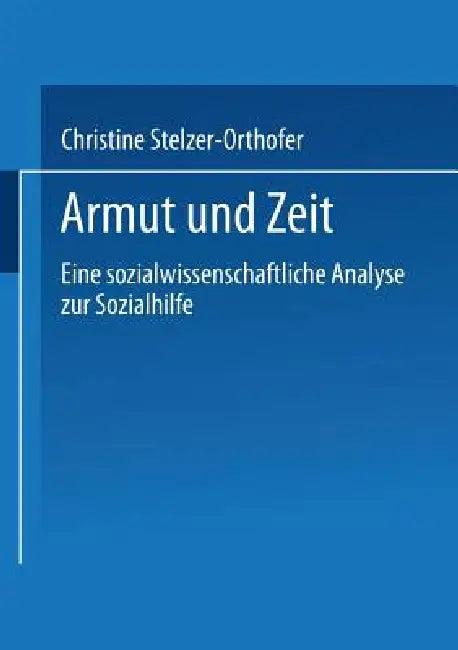 Armut Und Zeit (English, Christine Stelzer-Orthofer)