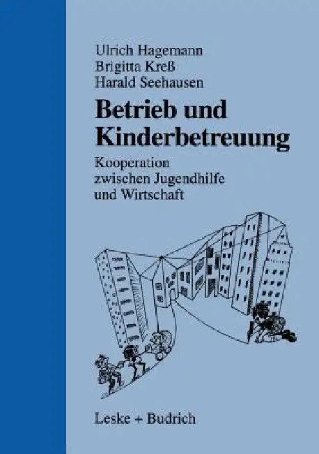 Betrieb Und Kinderbetreuung (English, Ulrich Hagemann | Brigitte Kreß | Harald Seehausen)
