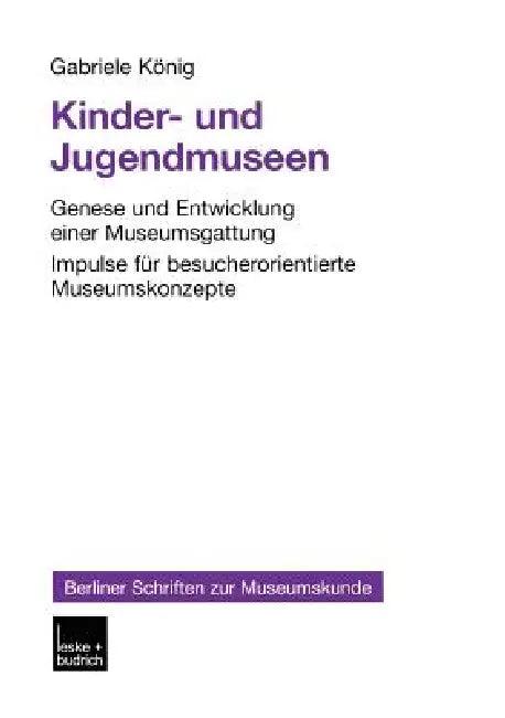 Kinder- Und Jugendmuseen (English, Gabriele König)
