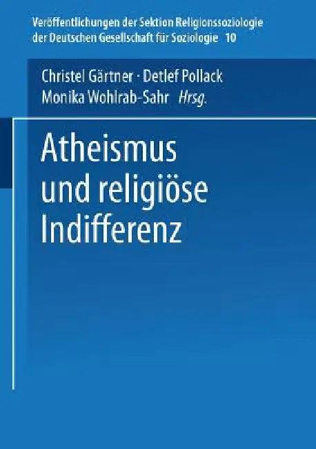 Atheismus Und Religiöse Indifferenz (English, Christel Gärtner | Detlef Pollack | Monika Wohlrab-Sahr)