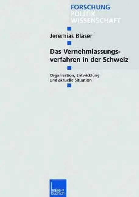 Das Vernehmlassungsverfahren in Der Schweiz (English, Jeremias Blaser)