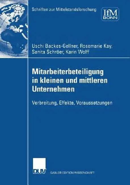 Mitarbeiterbeteiligung in Kleinen Und Mittleren Unternehmen (English, Uschi Backes-Gellner | Sanita Schröer | Rosemarie Kay)