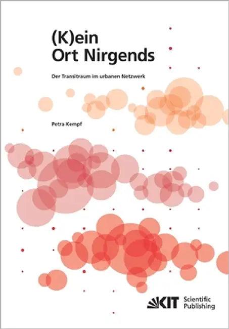 (K)ein Ort Nirgends; der Transitraum im urbanen Netzwerk (English, Petra Kempf)
