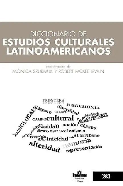 Diccionario de estudios culturales latinoamericanos (English, Mónica Szurmuk | Robert McKee Irwin)
