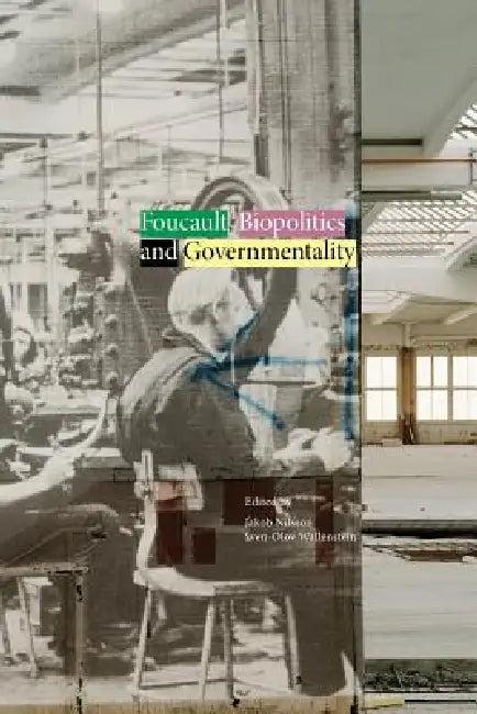 Foucault, Biopolitics and Governmentality (English, Jakob Nilsson | Sven-Olov Wallenstein)