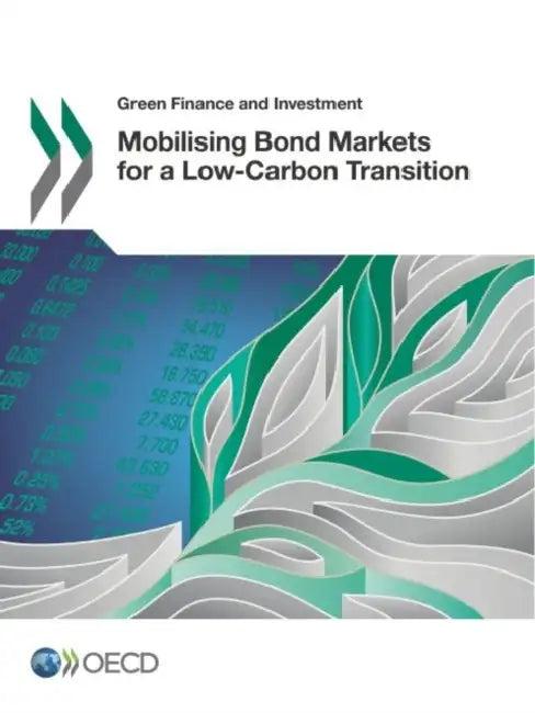 Mobilising Bond Markets for a Low-Carbon Transition (English, Oecd)