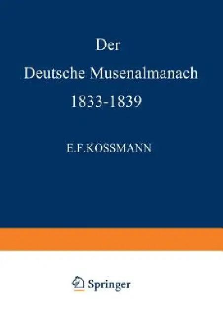 Der Deutsche Musenalmanach 1833-1839 (English, E. F. Kossmann)
