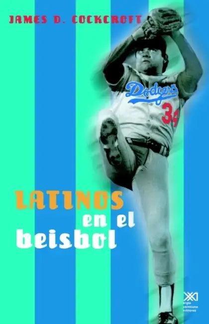 Latinos En El Beisbol (English, James D. Cockcroft | Tziviah P. Aguilar Aks | Marti Soler)