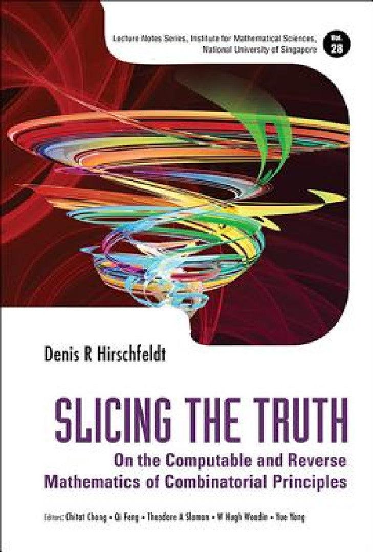 Slicing the Truth (English, Denis R. Hirschfeldt | Chi Tat Chong | Qi Feng)