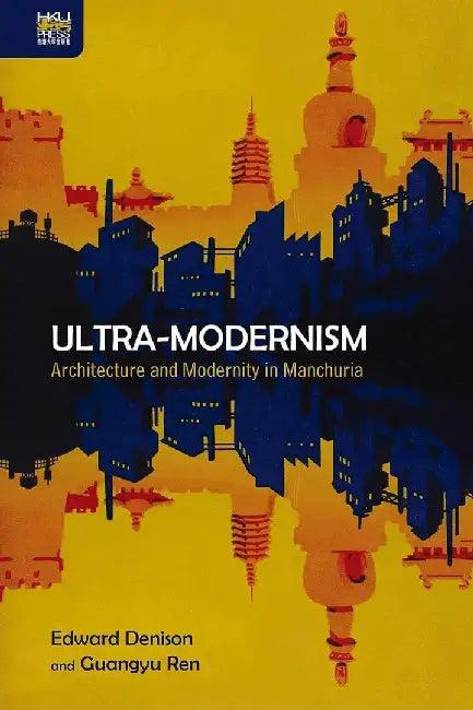 Ultra-Modernism (English, Edward Denison)