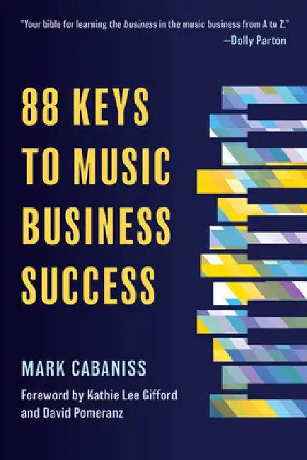 88 Keys to Music Business Success (English, Mark Cabaniss | Kathie Lee Gifford | David Pomeranz)