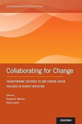 Collaborating for Change: Transforming Cultures to End Gender-Based Violence in Higher Education (Interpersonal Violence) by Ruth Lewis; Susan Marine | Hardcover | Social Work