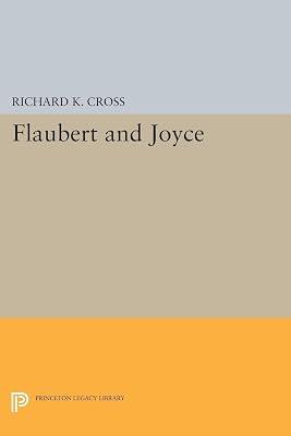 Flaubert and Joyce: The Rite of Fiction by Cross, Richard K. | Paperback | Literary Criticism 2