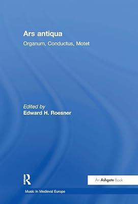 Ars Antiqua: Organum, Conductus, Motet (Music in Medieval Europe) | Hardcover | Music 2