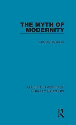 The Myth of Modernity (6) (Collected Works of Charles Baudouin) by Baudouin, Charles | Hardcover | Philosophy 2