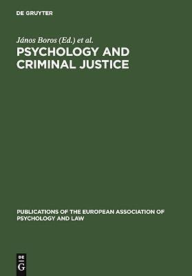 Psychology and Criminal Justice: International Review of Theory and Practice. A Publication of the European Association of Psychology and Law ... European Association of Psychology and Law) | Hardcover | Psychology 2