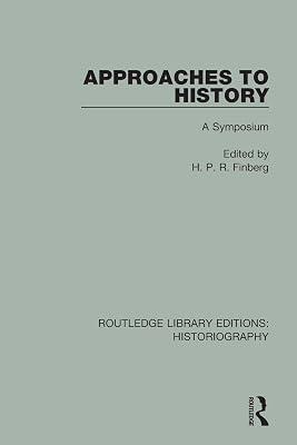 Approaches to History: A Symposium (Routledge Library Editions: Historiography) by Finberg, H. P. R. | Paperback | Historiography 2